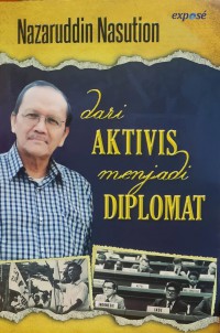 Image of Nazaruddin Nasution : Dari Aktivis Menjadi Diplomat
